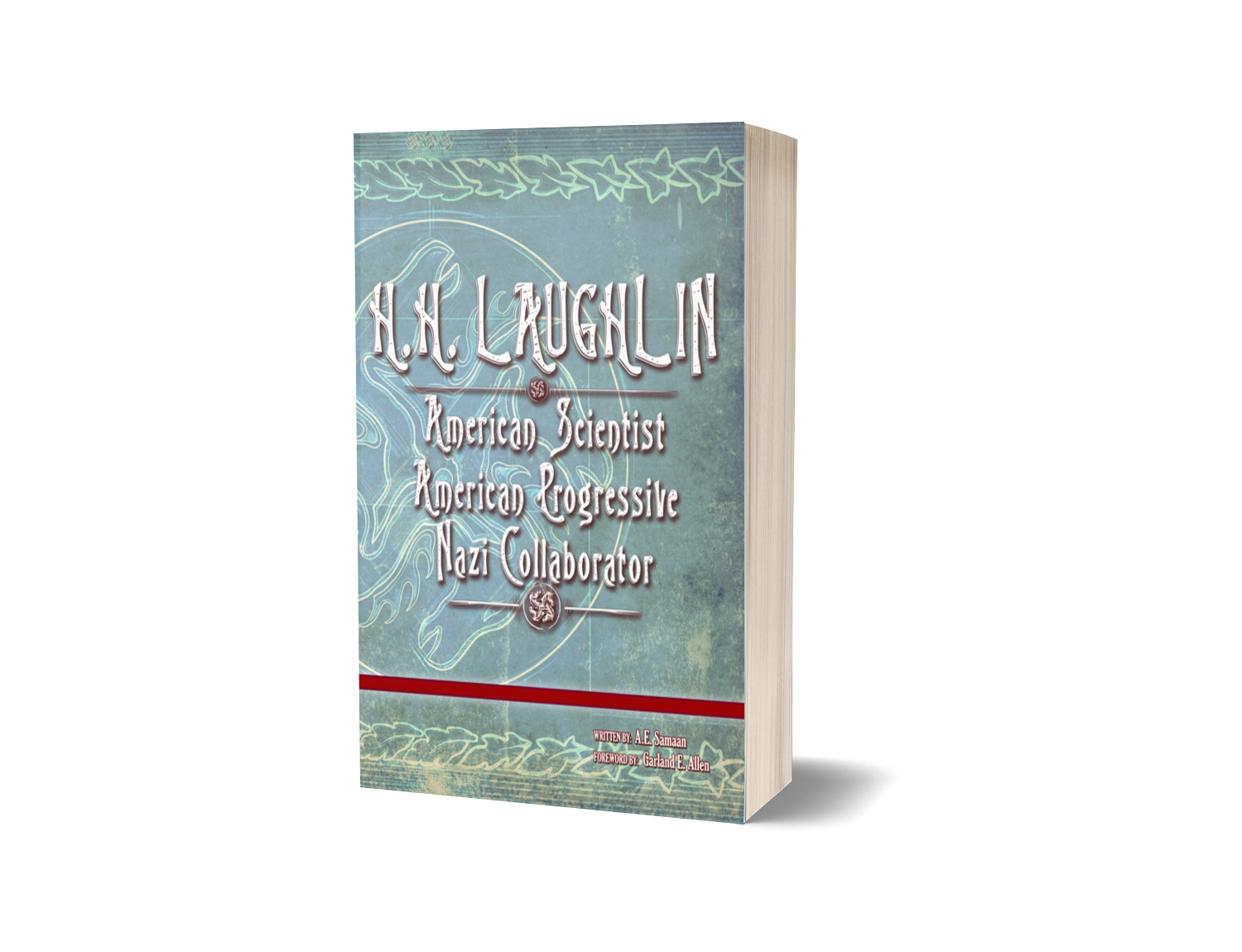 H.H. LAUGHLIN: American Scientist. American Progressive. Nazi Collaborator.